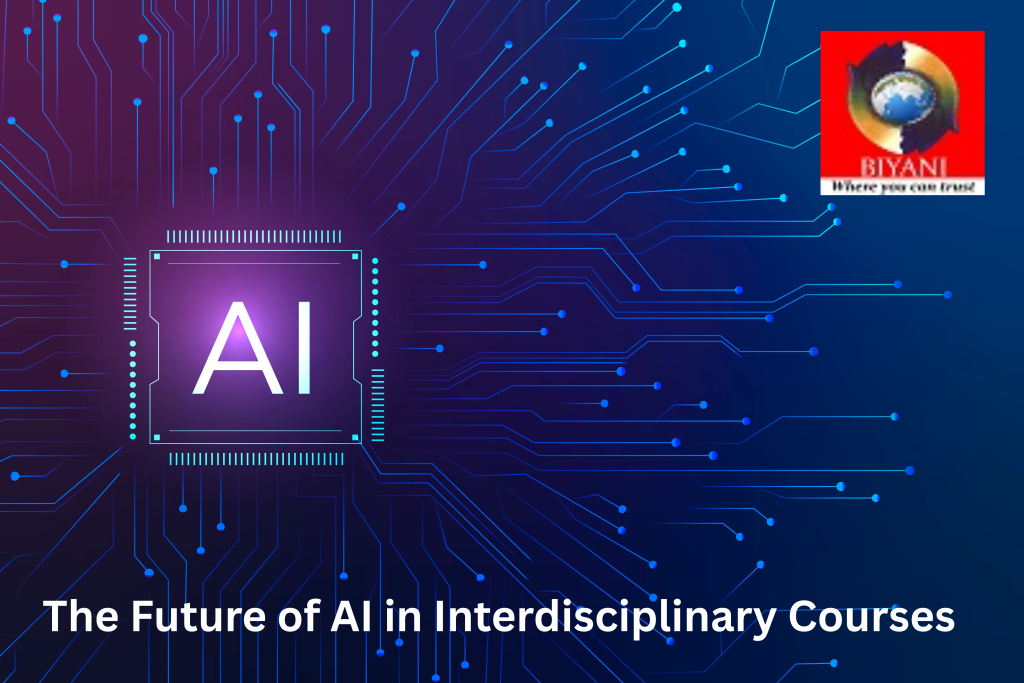 The Future of AI in Interdisciplinary Courses: Creating a Smarter Tomorrow
