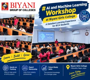 AI and Machine Learning Workshop at Biyani Girls College A Detailed Learning Experience for BCA Students